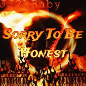 Sorry To Be Honest (feat. JuicyJr) (Warning: Lyrical Murder) (Explicit)