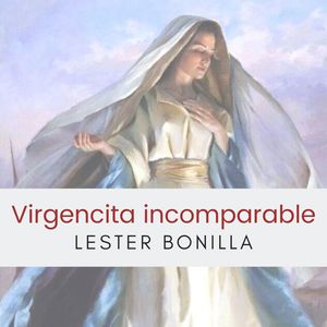 Virgencita Incomparable