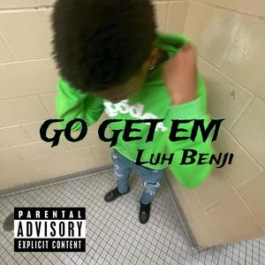 Go Get Em (Explicit)