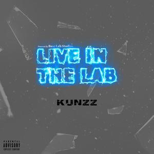Kunzz x Live in The Lab (feat. Kunzz) (Explicit)