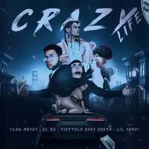 Crazy Life (feat. ELMG, Lil yampi & Pistttola Baby Santa)