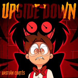 Bastiancortesxv - Upside Down (From Alastor 