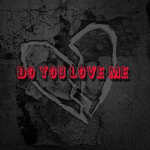 Do You Love Me