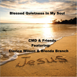 Blessed Quietness In My Soul(Feat. Brenda Branch & Clarice Wilson)