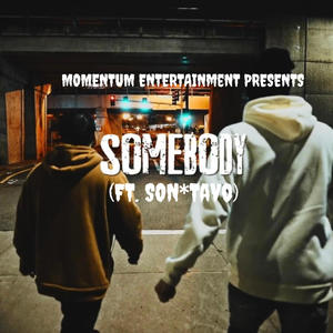 SOMEBODY (feat. Son*Tavo) [Explicit]