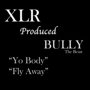 XLR Produced BULLY