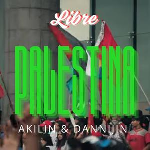 LIBRE PALESTINA (feat. Akilin) (Explicit)