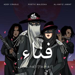 FANA(feat. Addy Cradle & Al-Hafiz Jamat)