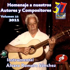 37 Mono Nuñez, Homenaje a Nuestros Autores y Compositores Volumen 22: Álvaro Romero Sanchez, Instrum