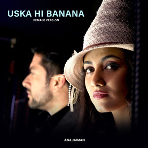 Uska Hi Banana (Female Version)