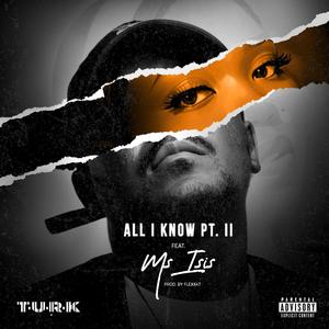 All I Know Pt. II (feat. Ms Isis) (Explicit)