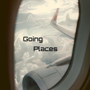 Going Places (Explicit)