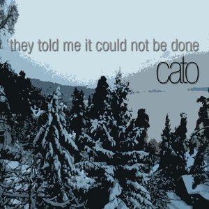 They Told Me It Could Not Be Done