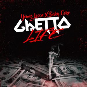 Ghetto Life(feat. Baby Coke) (Explicit)