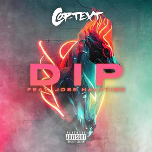 DIP (feat. Jose Halftime) [Explicit]