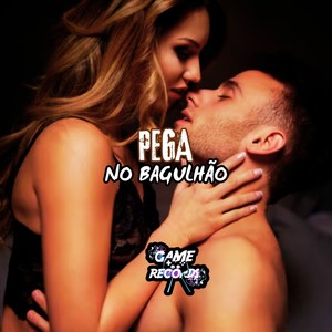 Pega no Bagulhão (Explicit)