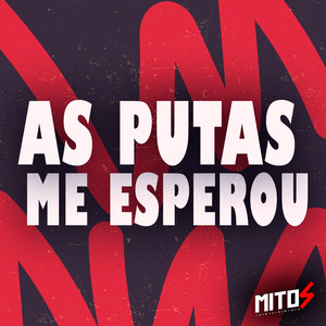 As Putas Me Esperou (Explicit)