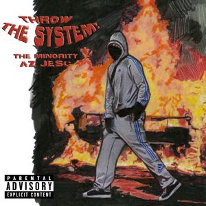 THROW THE SYSTEM! (feat. AZ JESC) (Explicit)