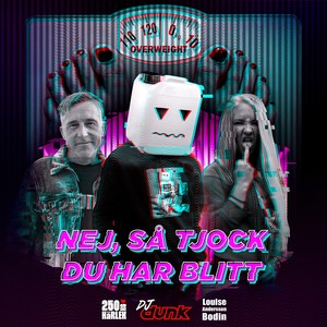 NEJ, SÅ TJOCK DU HAR BLITT