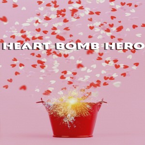 HEART BOMB HERO feat.音街ウナ (Heart Bomb Hero (feat. Otomachi Una))