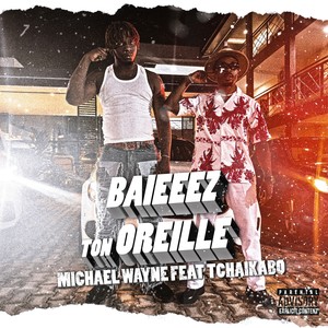 Baieeez ton oreille (Explicit)