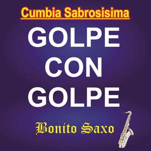 CUMBIA SABROSISIMA Golpe con Golpe
