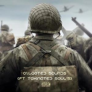 Looted Sounds (feat. Toxinated Soul's)