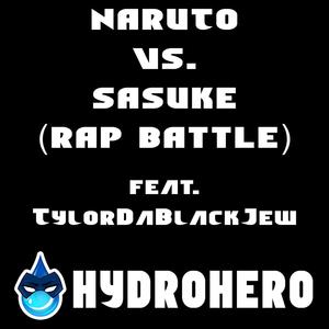Naruto Vs. Sasuke(Rap Battle)(feat. TylorDaBlackJew) (Explicit)