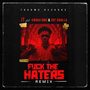 **** the haters (feat. Kwaku DMC & SRT Gwalla) (Remix|Explicit)