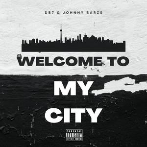 Welcome To My City (Explicit)