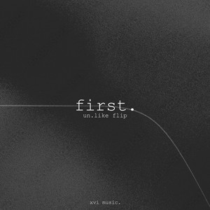 First. (Un.Like Flip)