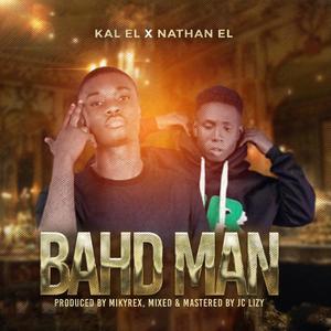 Bahd Man (feat. Nathan El) [Explicit]