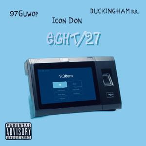 EiGHT27 (feat. 97Guwop & Icon Don) [Explicit]