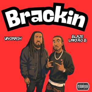 Brackin (feat. Blaze Lmkfao B) (Explicit)