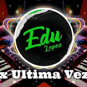 x Ultima Vez (Remix)