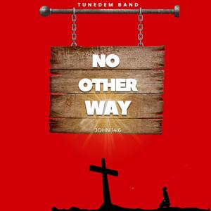 No Other Way