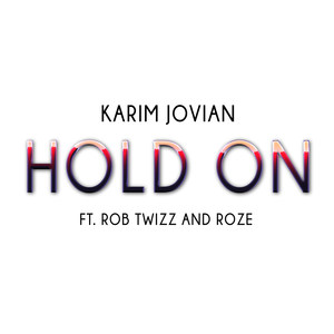 Hold On (feat. Rob Twizz & RoZe)