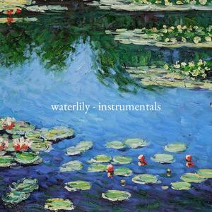 Waterlily (Instrumentals)