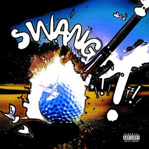 SWANG! (Explicit)