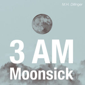 3 AM Moonsick