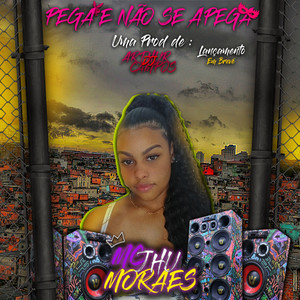 MC JHU MORAES - PEGA E NÃO SE APEGA