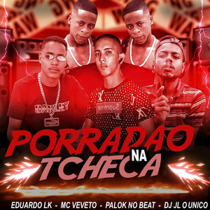 Porradão na Tcheca (feat. Dj JL O Único) [Explicit]