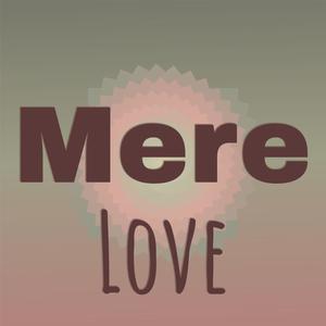 Mere Love