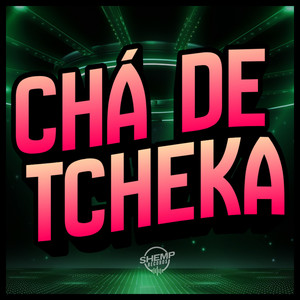 Chá de Tcheka (Explicit)