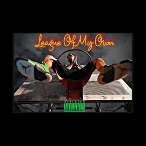 League Of My Own (Explicit)