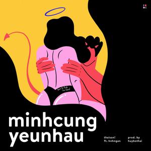 Minh Cung Yeu Nhau (feat. hnhngan) (Explicit)