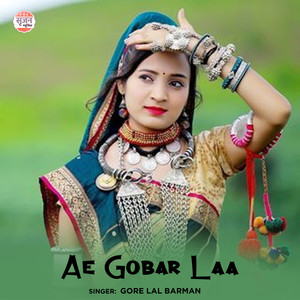 Ae Gobar Laa