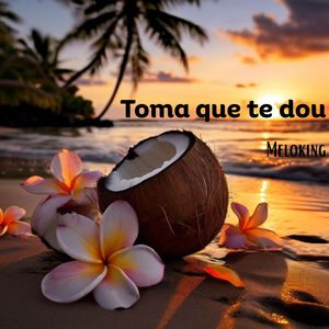 Toma que te dou