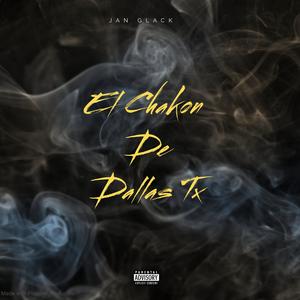 El Chakon De Dallas Tx (Explicit)