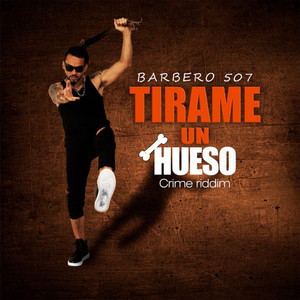TIRAME UN HUESO (Crime Riddim) (Explicit)